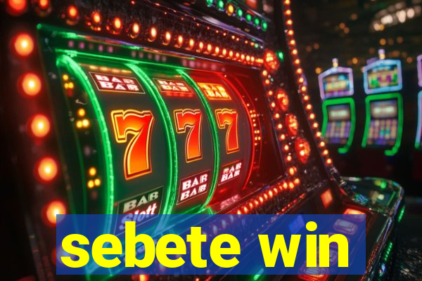 sebete win